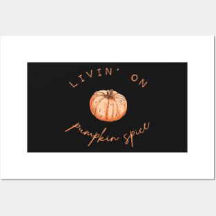 Livin' On Pumpkin Spices - Fun Autumn Graphic Letters Posters and Art